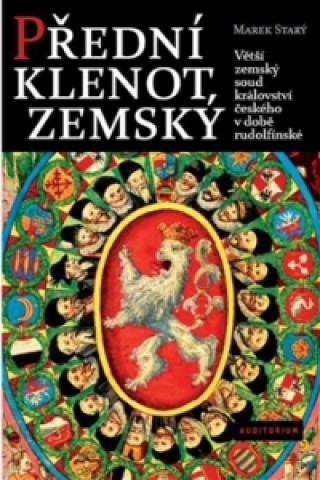 Book Přední klenot zemský - Větší zemský soud království českého v době rudolfínské Marek Starý