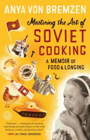 Książka Mastering the Art of Soviet Cooking. Höhepunkte sowjetischer Kochkunst, englische Ausgabe Anya von Bremzen