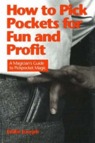 Kniha How to Pick Pockets for Fun & Profit Eddie Joseph
