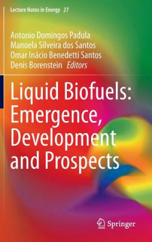 Книга Liquid Biofuels: Emergence, Development and Prospects Antonio Domingos Padula