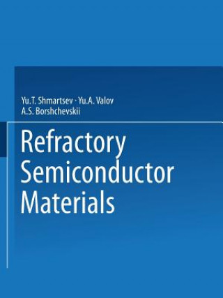 Knjiga Refractory Semiconductor Materials Yu T. Shmartsev
