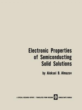 Knjiga Electronic Properties of Semiconducting Solid Solutions A. B. Almazov