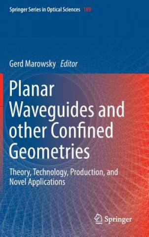 Kniha Planar Waveguides and other Confined Geometries Gerd Marowsky