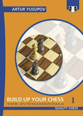 Carte Build Up Your Chess 1 Artur Yusupov