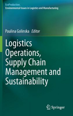 Book Logistics Operations, Supply Chain Management and Sustainability Paulina Golinska