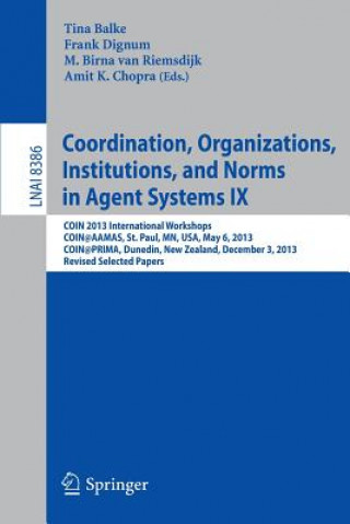 Kniha Coordination, Organizations, Institutions, and Norms in Agent Systems IX Tina Balke