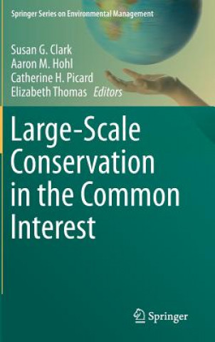 Książka Large-Scale Conservation in the Common Interest Susan G. Clark