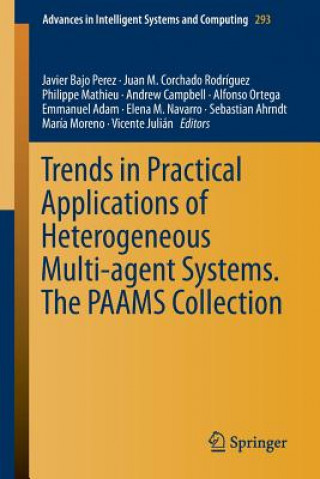 Book Trends in Practical Applications of Heterogeneous Multi-Agent Systems. The PAAMS Collection Javier Bajo Perez