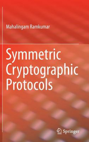 Kniha Symmetric Cryptographic Protocols Mahalingam Ramkumar