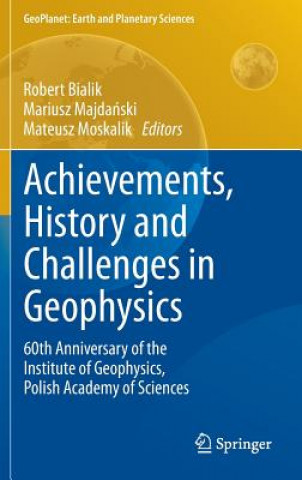 Könyv Achievements, History and Challenges in Geophysics Robert Bialik