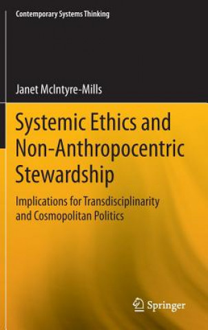 Knjiga Systemic Ethics and Non-Anthropocentric Stewardship Janet McIntyre-Mills