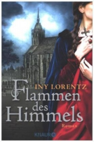 Kniha Flammen des Himmels Iny Lorentz