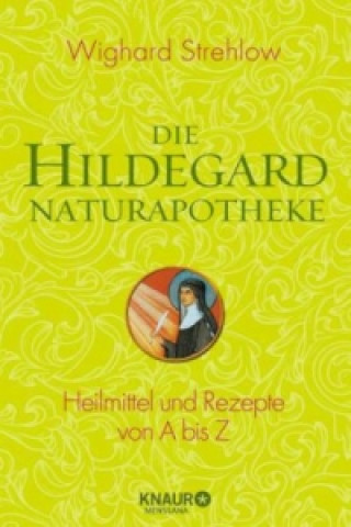 Könyv Die Hildegard-Naturapotheke Wighard Strehlow
