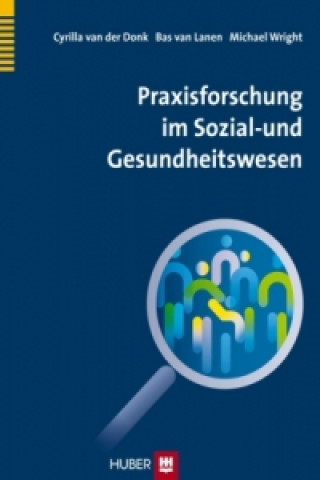 Kniha Praxisforschung im Sozial- und Gesundheitswesen Cyrilla van der Donk