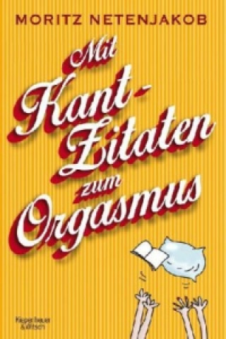Carte Mit Kant-Zitaten zum Orgasmus Moritz Netenjakob