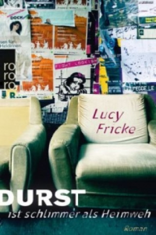 Könyv Durst ist schlimmer als Heimweh Lucy Fricke