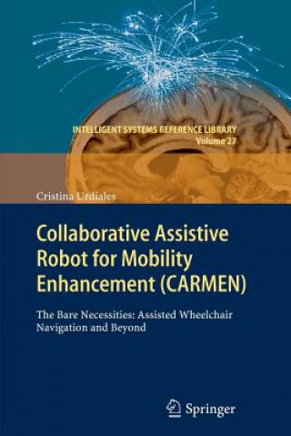 Книга Collaborative Assistive Robot for Mobility Enhancement (CARMEN) Cristina Urdiales