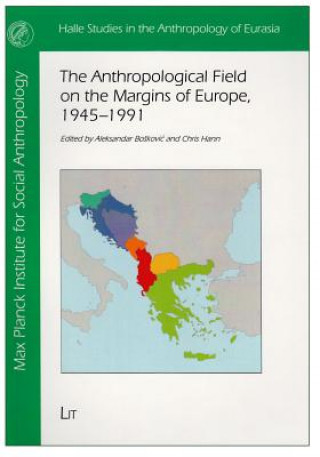 Libro The Anthropological Field on the Margins of Europe Aleksandar Boskovic