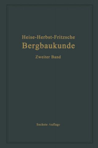 Kniha Lehrbuch der Bergbaukunde mit besonderer Berucksichtigung des Steinkohlenbergbaues Carl Hellmut Fritzsche