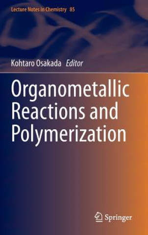 Kniha Organometallic Reactions and Polymerization Kohtaro Osakada