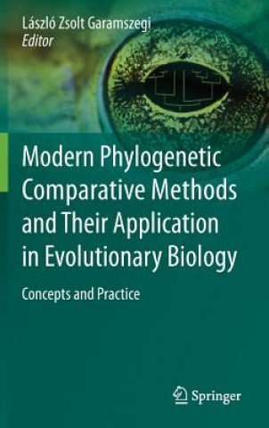 Kniha Modern Phylogenetic Comparative Methods and Their Application in Evolutionary Biology László Zsolt Garamszegi