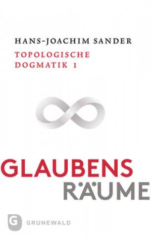 Книга Glaubensräume - Topologische Dogmatik Band I/1 Hans-Joachim Sander