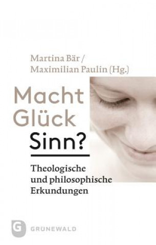 Knjiga Macht Glück Sinn? Martina Bär