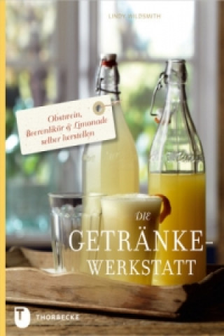 Könyv Die Getränke-Werkstatt Lindy Wildsmith
