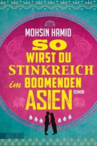 Book So wirst du stinkreich im boomenden Asien Mohsin Hamid