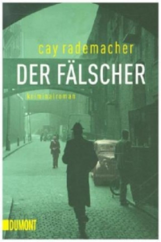 Kniha Der Fälscher Cay Rademacher
