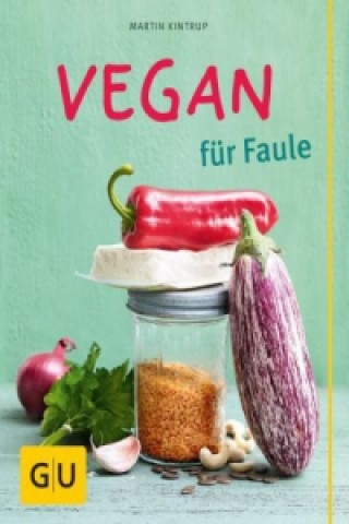 Kniha Vegan für Faule Martin Kintrup