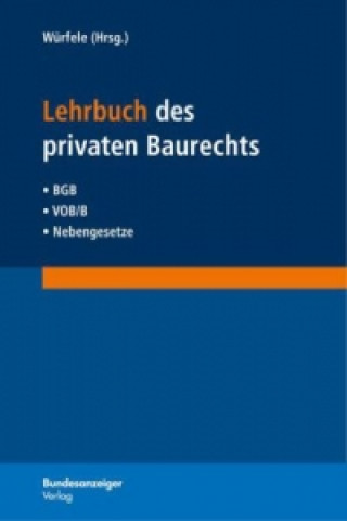 Kniha Lehrbuch des Privaten Baurechts Falk Würfele