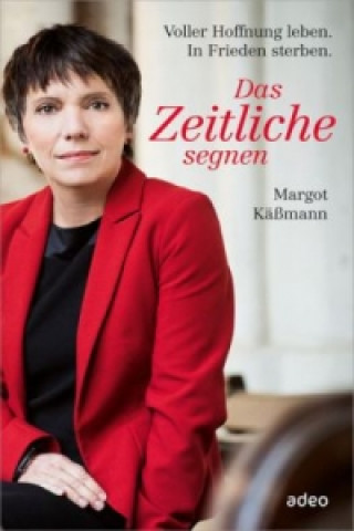 Book Das Zeitliche segnen Margot Kässmann