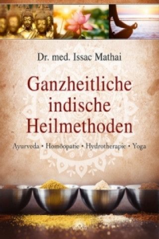 Kniha Ganzheitliche indische Heilmethoden Issac Mathai