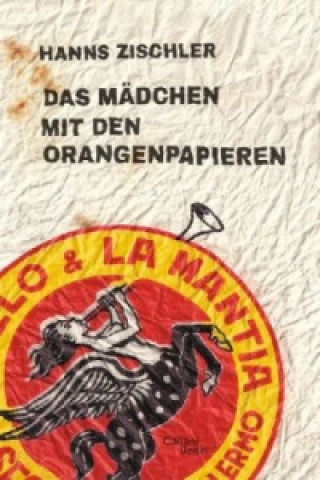 Kniha Das Mädchen mit den Orangenpapieren Hanns Zischler