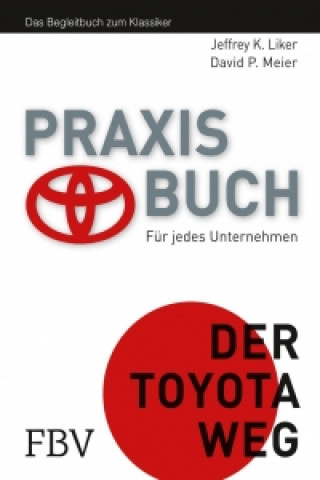 Könyv Praxisbuch Der Toyota Weg Jeffrey K. Liker