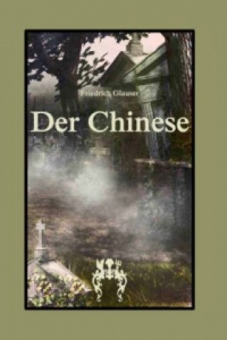 Kniha Der Chinese Friedrich Glauser