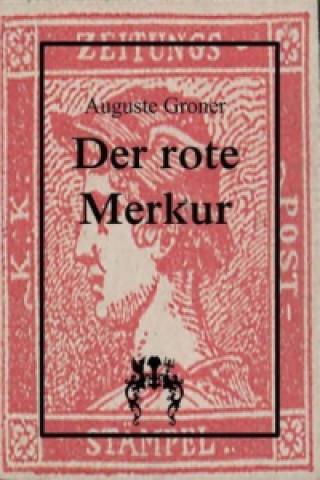 Könyv Der rote Merkur Auguste Groner