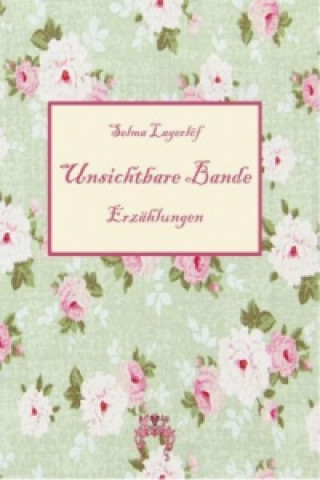 Könyv Unsichtbare Bande Selma Lagerlöf