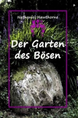 Könyv Der Garten des Bösen Nathaniel Hawthorne