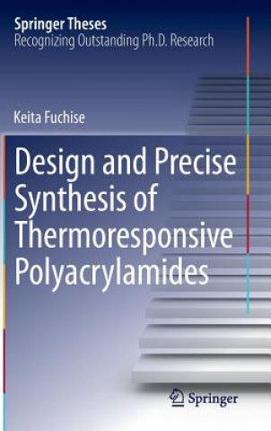 Książka Design and Precise Synthesis of Thermoresponsive Polyacrylamides Keita Fuchise