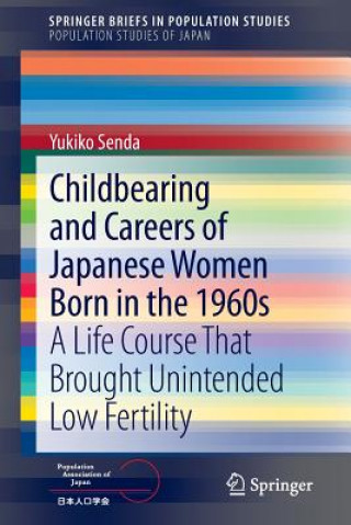 Carte Childbearing and Careers of Japanese Women Born in the 1960s Yukiko Senda