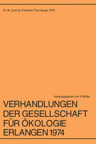 Kniha Verhandlungen Der Gesellschaft Fur Okologie, Erlangen, 1974 P. Müller