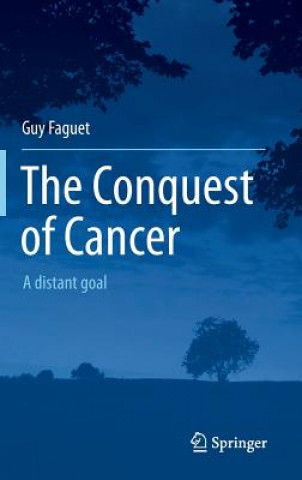 Kniha Conquest of Cancer Guy Faguet