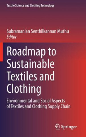 Kniha Roadmap to Sustainable Textiles and Clothing Subramanian Senthilkannan Muthu