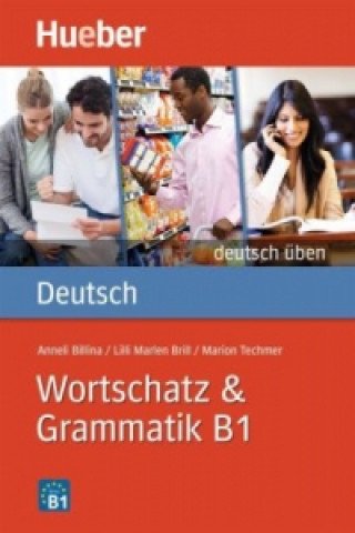 Carte Deutsch Wortschatz & Grammatik B1 Anneli Billina