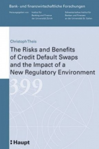Carte The Risks and Benefits of Credit Default Swaps and the Impact of a New Regulatory Environment Christoph Theis