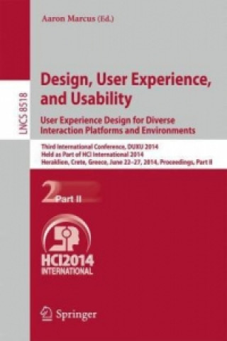 Книга Design, User Experience, and Usability: User Experience Design for Diverse Interaction Platforms and Environments Aaron Marcus