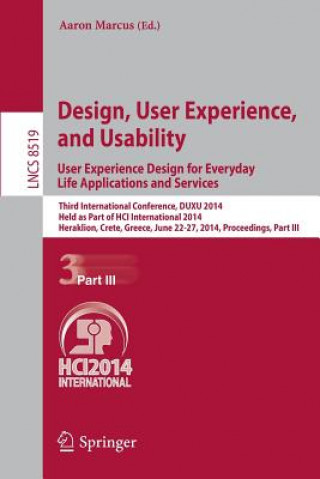 Knjiga Design, User Experience, and Usability: User Experience Design for Everyday Life Applications and Services Aaron Marcus