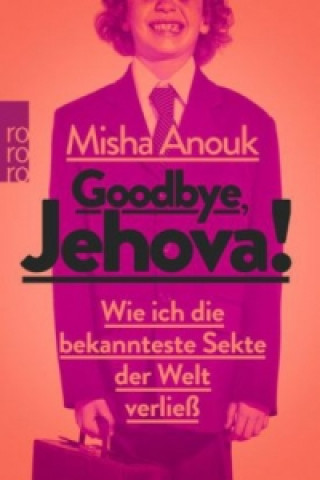 Könyv Goodbye, Jehova! Misha Anouk